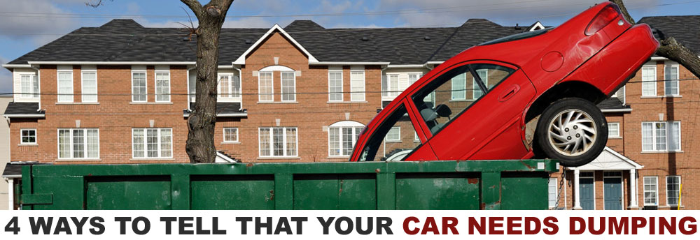 4 Ways to Tell that your Car Needs Dumping