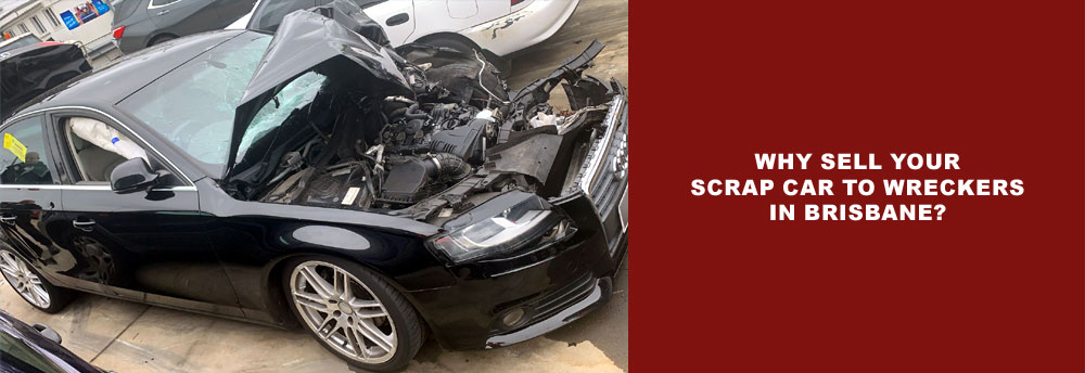 Sell Your Scrap Car to Wreckers in Brisbane