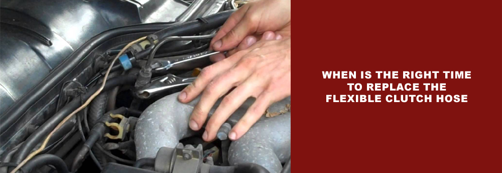 Replace The Flexible Clutch Hose